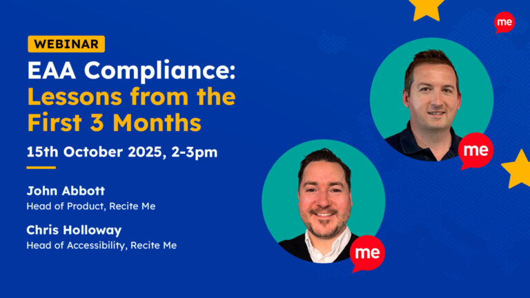 Webinar promotional graphic for "EAA Compliance: Lessons from the First 3 Months" hosted by Recite Me. Featured speakers include John Abbott (Head of Product), and Chris Holloway (Head of Accessibility), both from Recite Me.